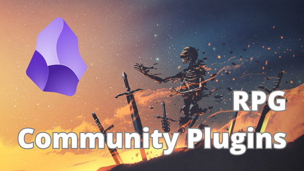 A skeleton amidst swords fading away as it looks upon the bright Obsidian logo. Text says "RPG Community Plugins."