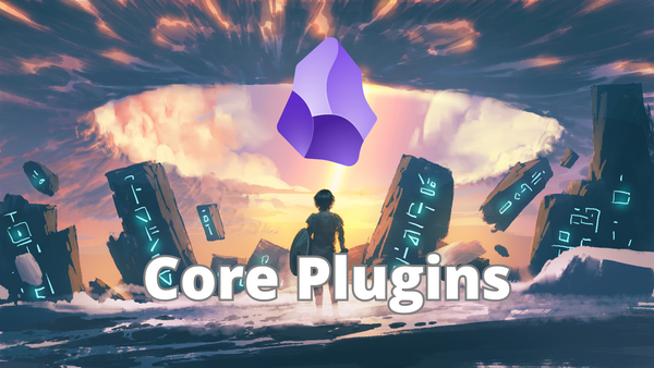 A figure holding a sword and shield facing a gap in the clouds and the Obsidian logo. Text says, "Core Plugins."