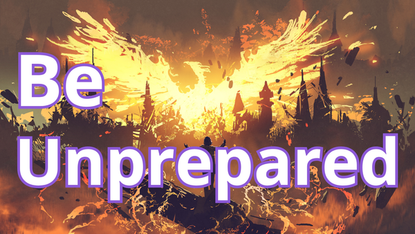 A conductor facing a broken city with a phoenix rising from the ashes. The text overlay says, "Be Unprepared."
